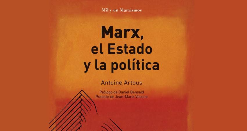 Reseñas y comentarios de libros: Marx, el Estado y la política, de Antoine Artous